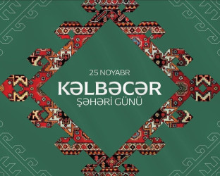 25 Noyabr – Kəlbəcər Şəhəri Günüdür!